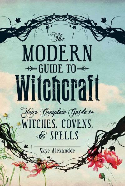 Unearthing the Practices of Witchcraft: Skye Alexander's Definitive Modern Compendium.